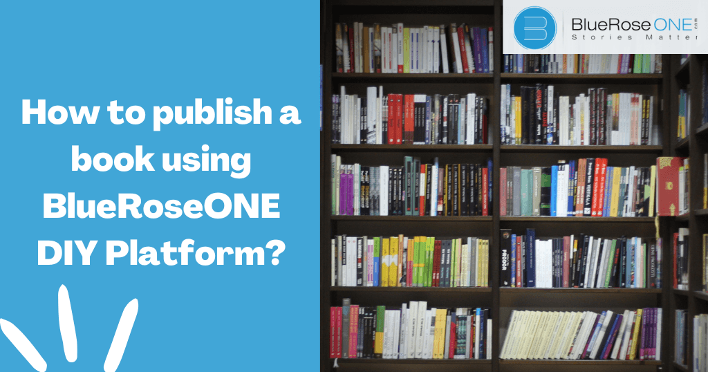 how to publish a book using blueroseone-Publish your book for free