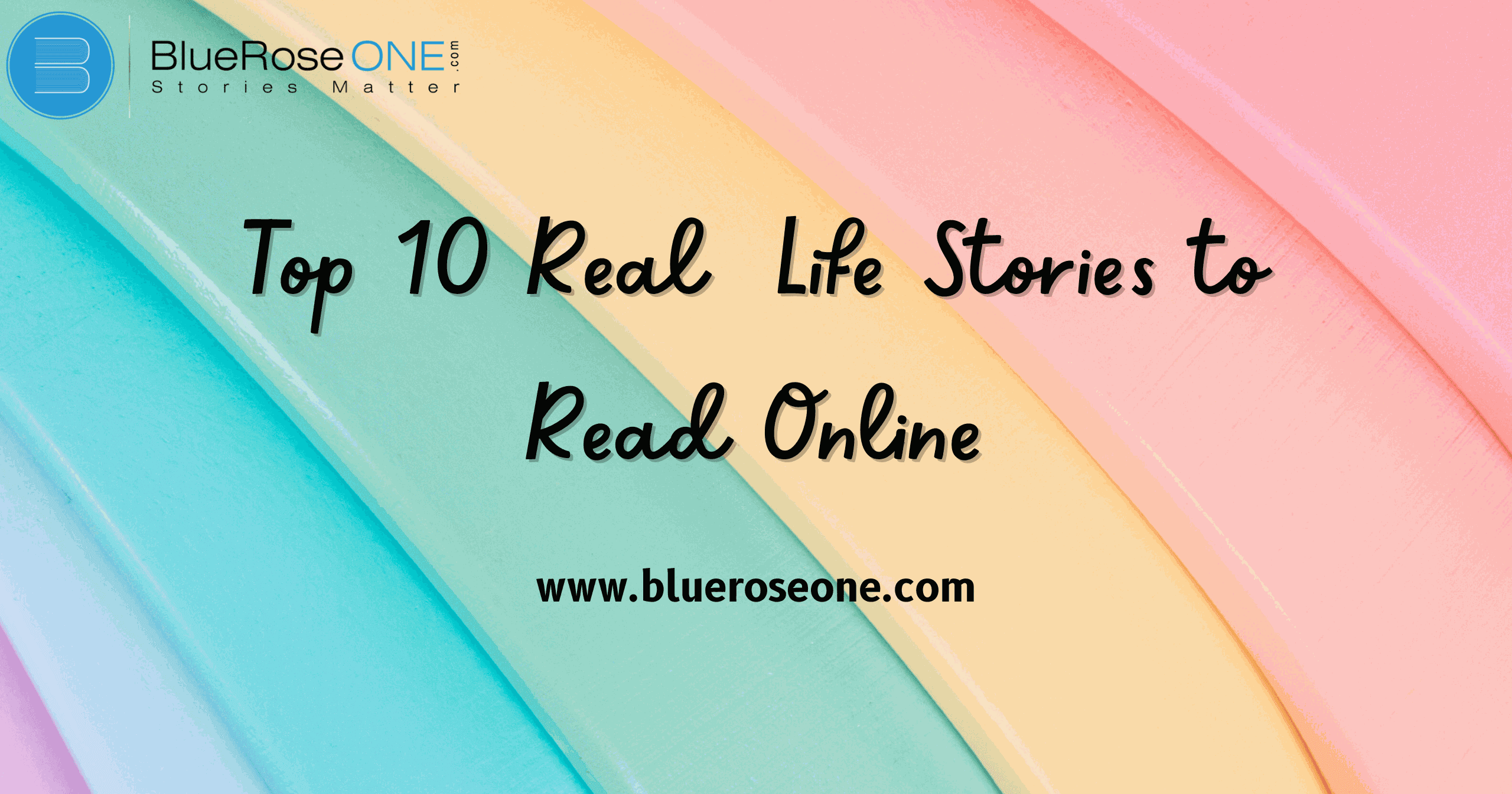 Top 10 real life stories to read online