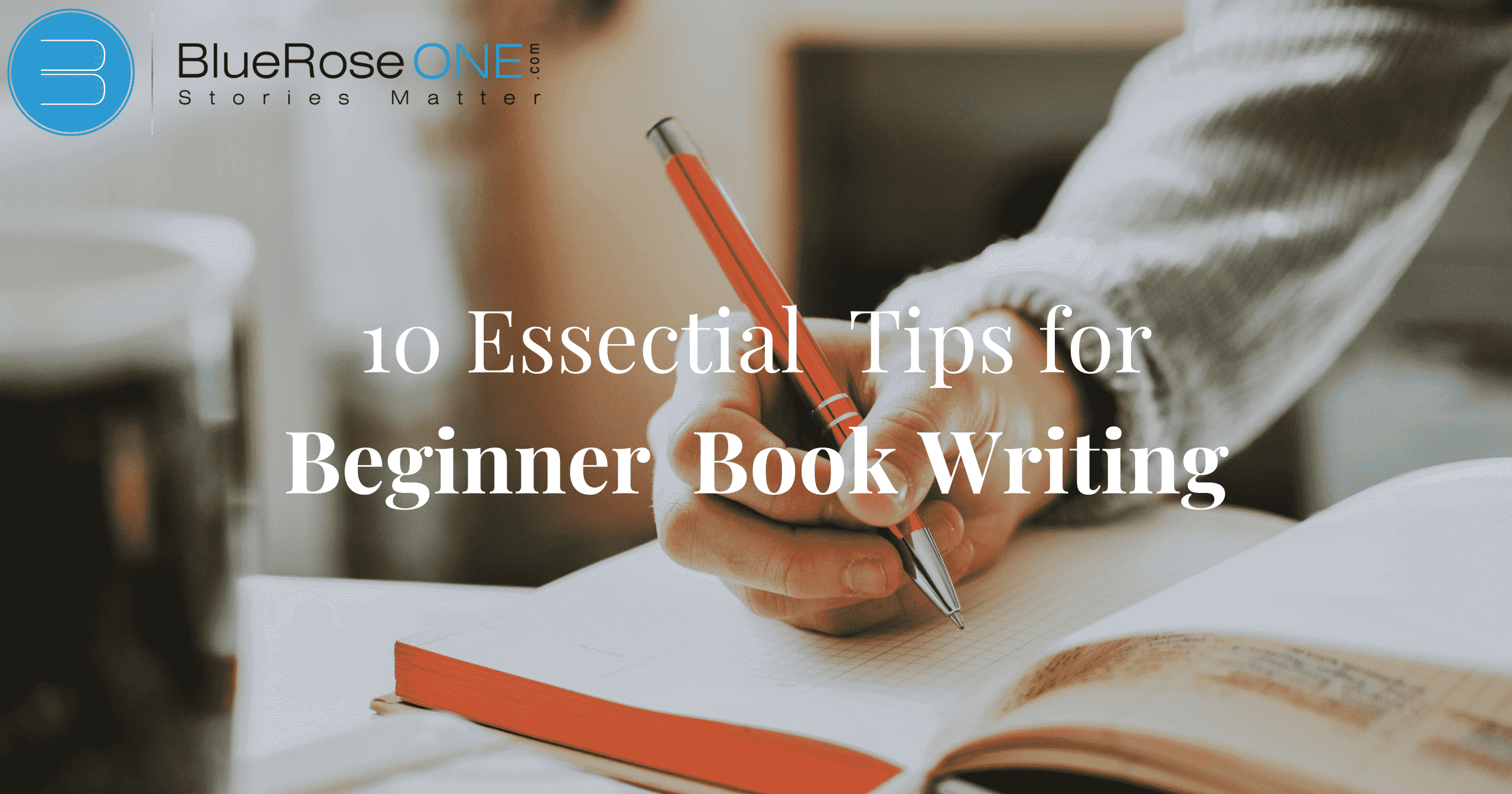 10 Essential Tips for Beginner Book Writing