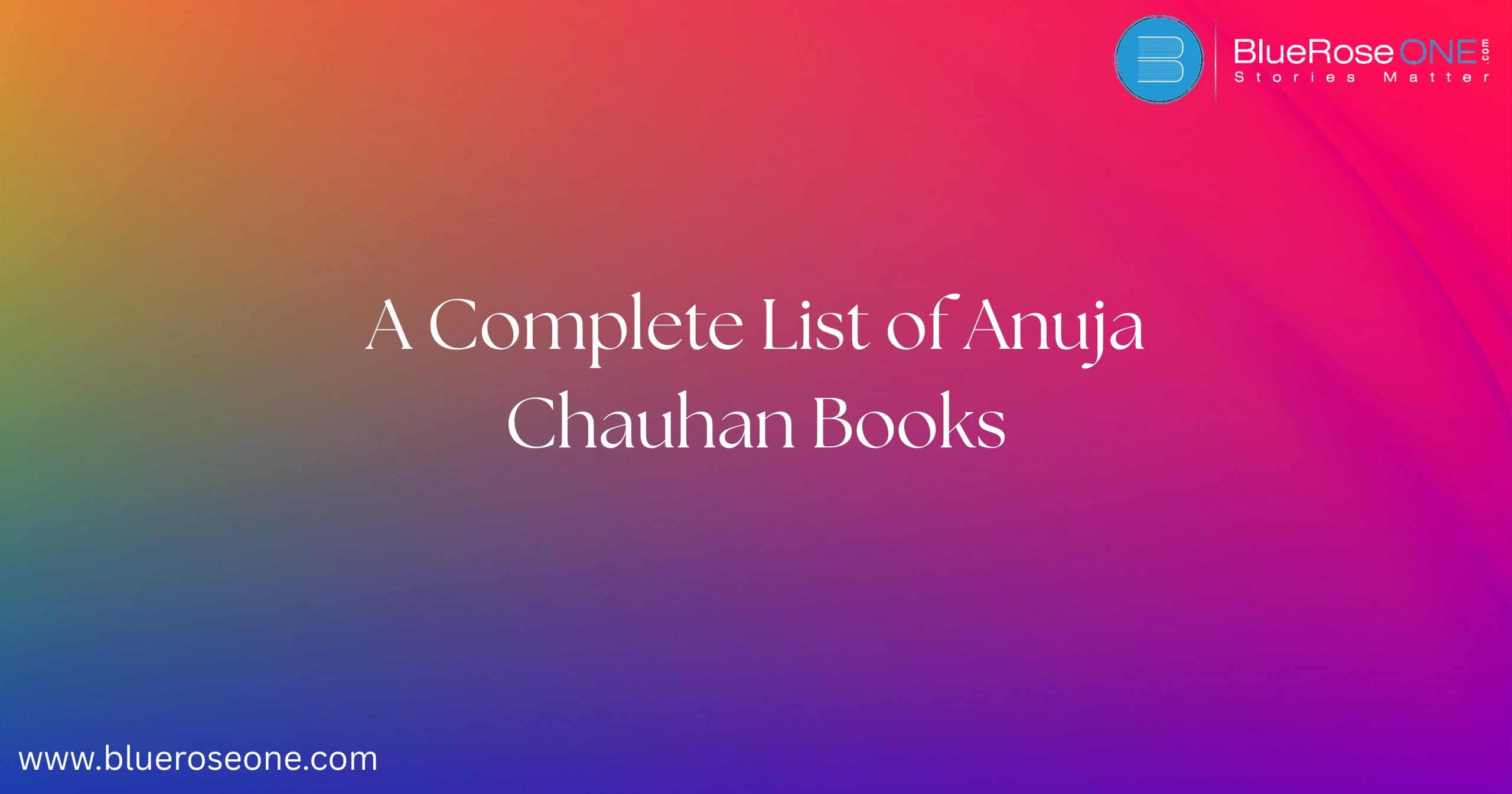 A Complete List of Anuja Chauhan Books