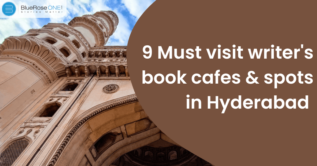 9 Must visit writer's book cafes & spots in Hyderabad blueroseone.com best writer's book cafes in Hyderabad