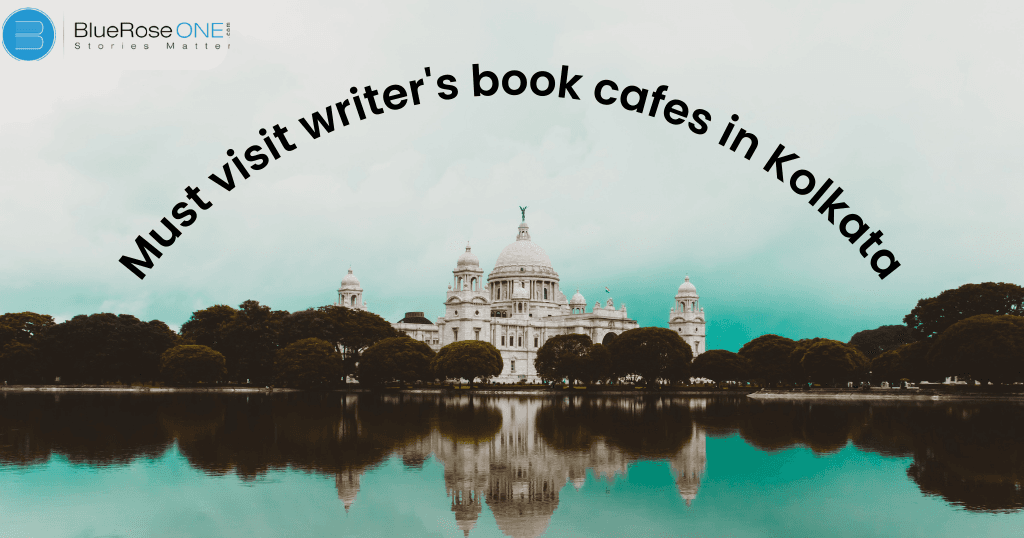 Must-visit-writer's-book-cafes-in-Kolkata-blueroseone.com