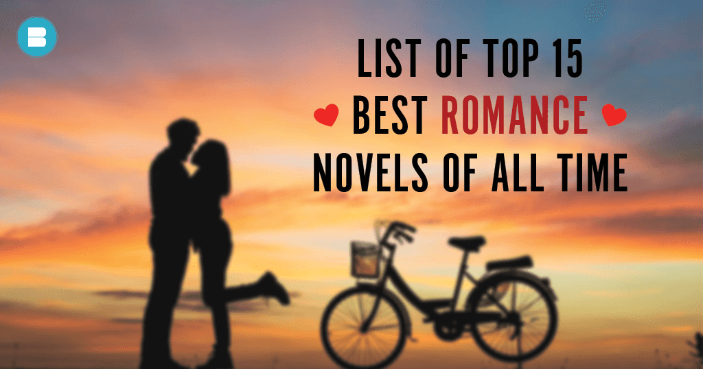 list of top 15 best romance novels of all time - blueroseone.com