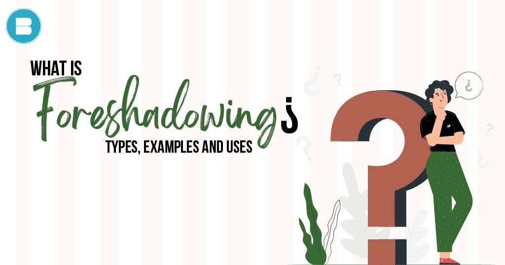 What is Foreshadowing, Types, Examples, Uses, Definition