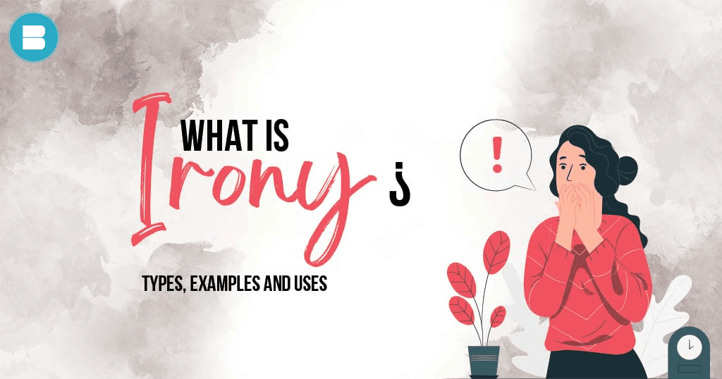 What is Irony, Types, Examples, Uses, Defination