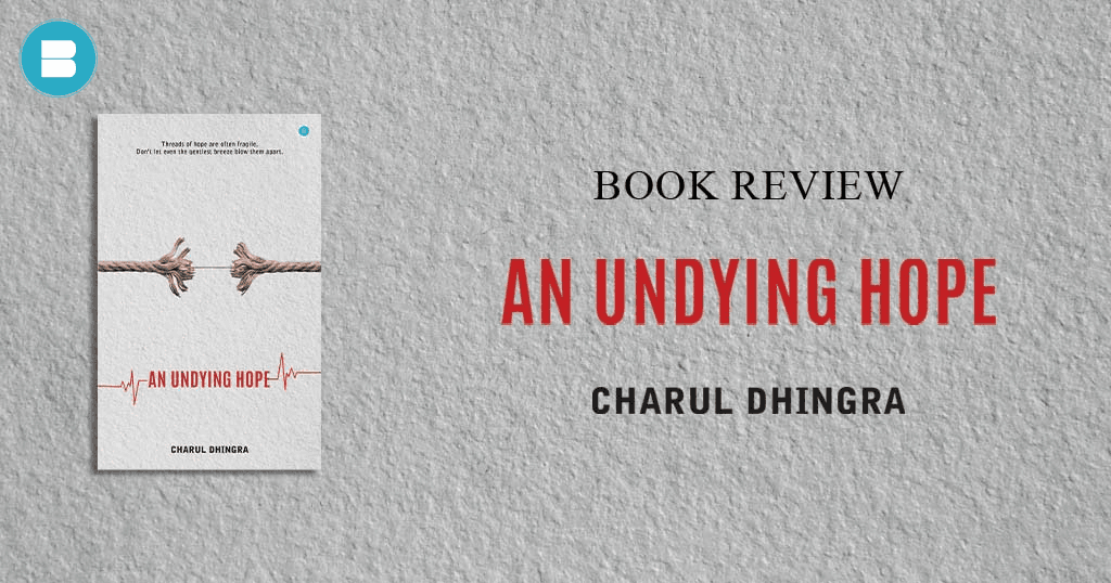 Book Review - An Undying Hope a Book by Charul Dhingra