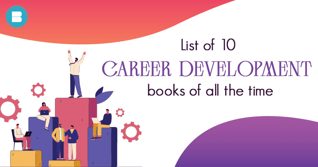 List of 10 most successful career development books of all time.