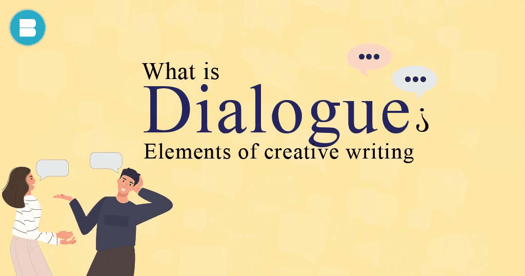 What is dialogue - Elements of creative writing