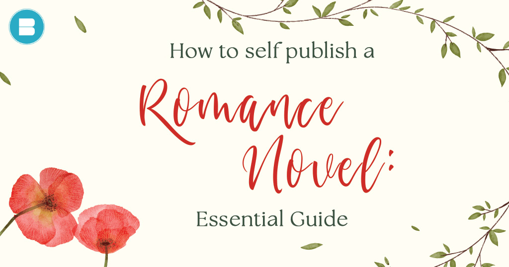 A complete guide on how to write and self publish a romance novel in 2023