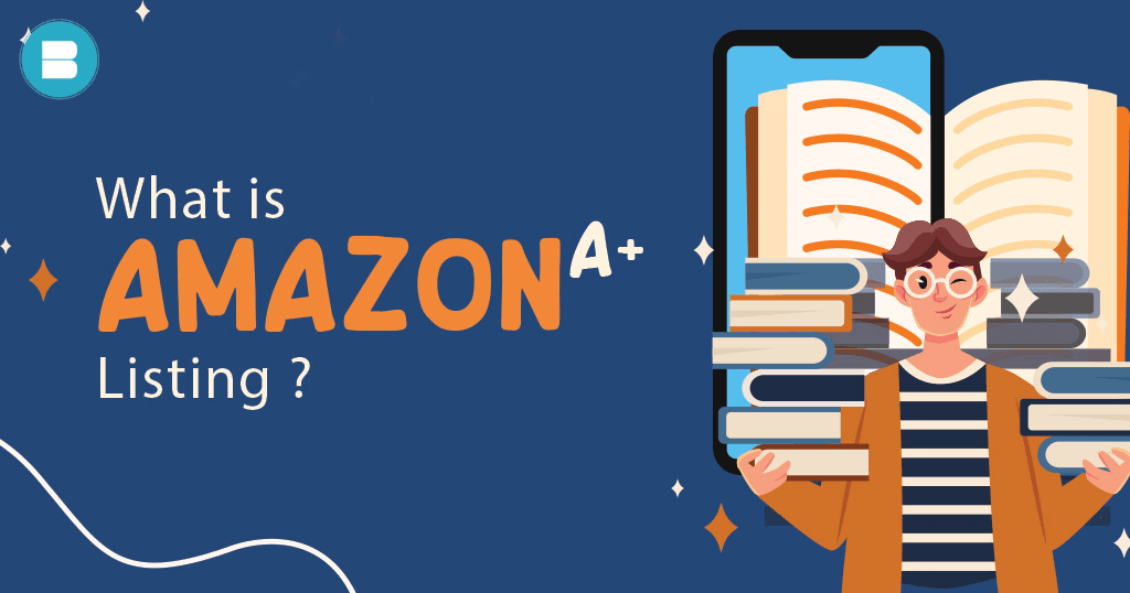 Everything to know about amazon a+ listing tool