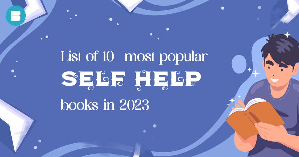 Here's a list of 10 most popular self help books to read in 2023