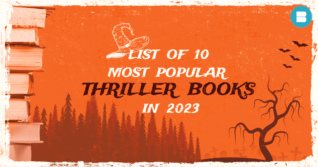 Here's a list of 10 most popular thriller books to read in 2023