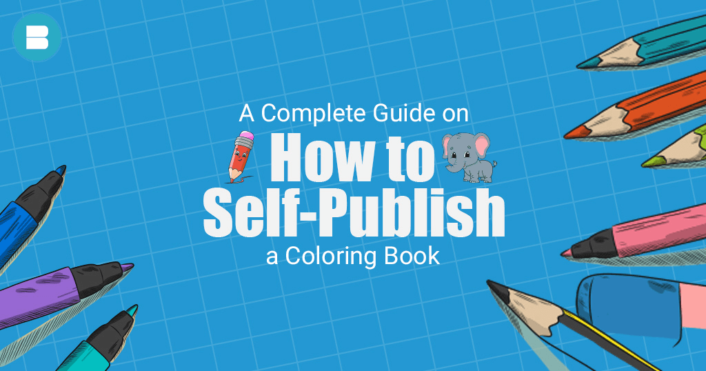 A Complete guide on how to self publish a coloring book in India. publish your book in 2023