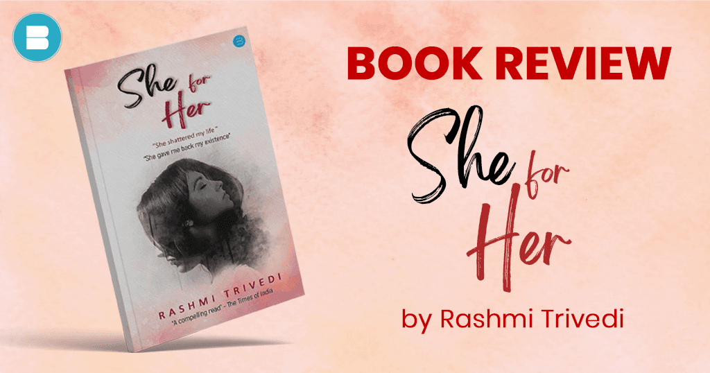 Book Review - She for her a Book by Famous Self-Published Author Rashmi Trivedi.
