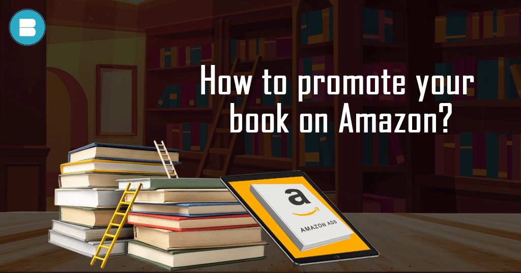 How to promote your book on amazon. Easy hacks to promote your book