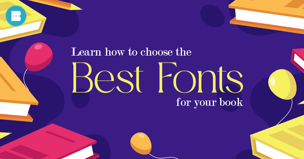 Learn how to choose the best fonts for your. Beautify your book now