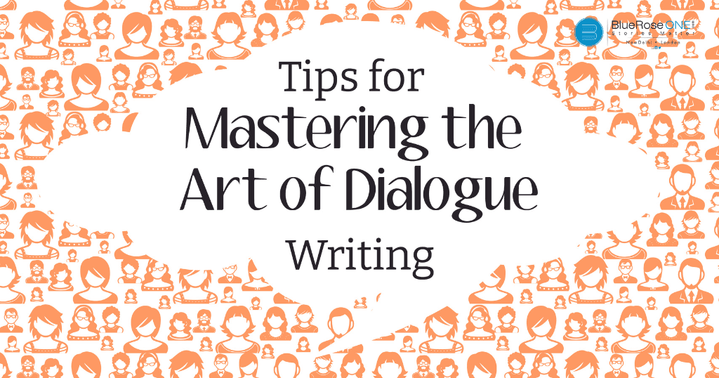 List of 10 Tips for Mastering the Art of Dialogue in Writing - Learn Dialogue Writing in English with Blueroseone.com