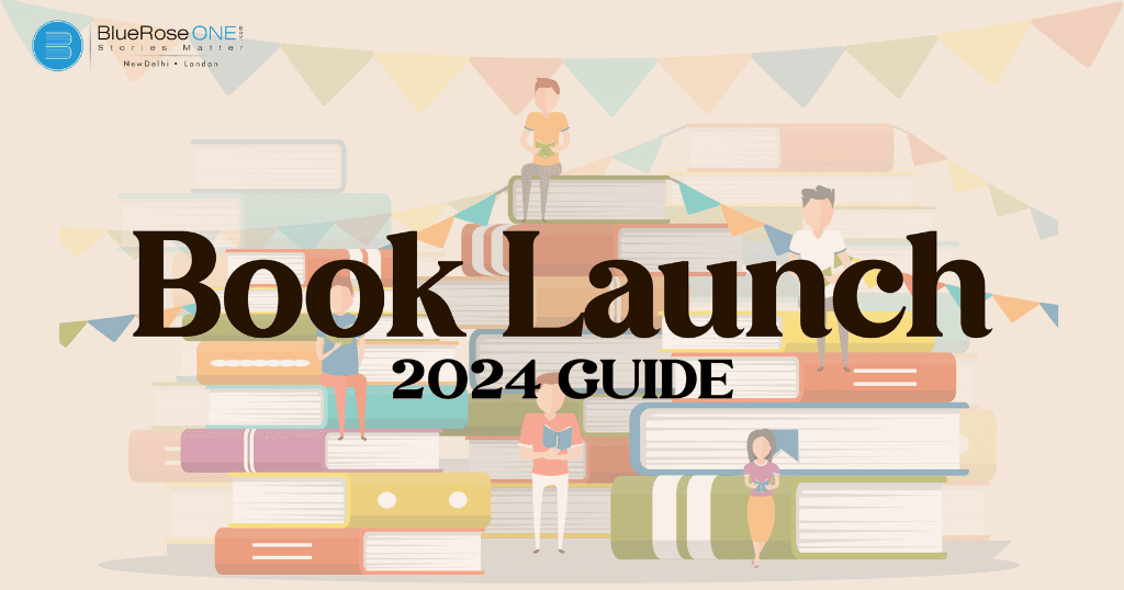 a complete 2024 guide on how to do a book launch and create author brand - build your author brand now with bluerose - publish your book now