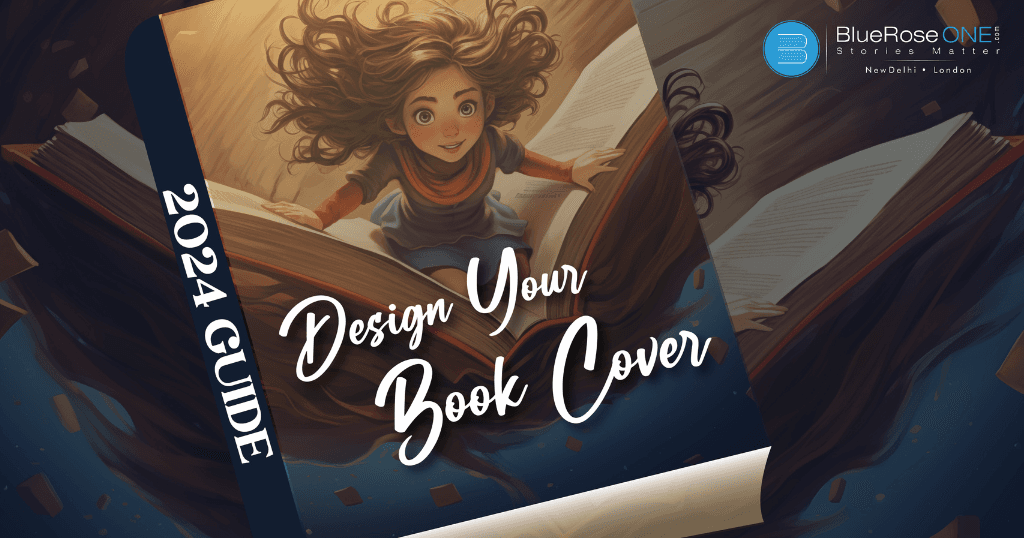 a complete 2024 guide on how to create and design a great book cover - design book cover by yourself with blueroseone.com
