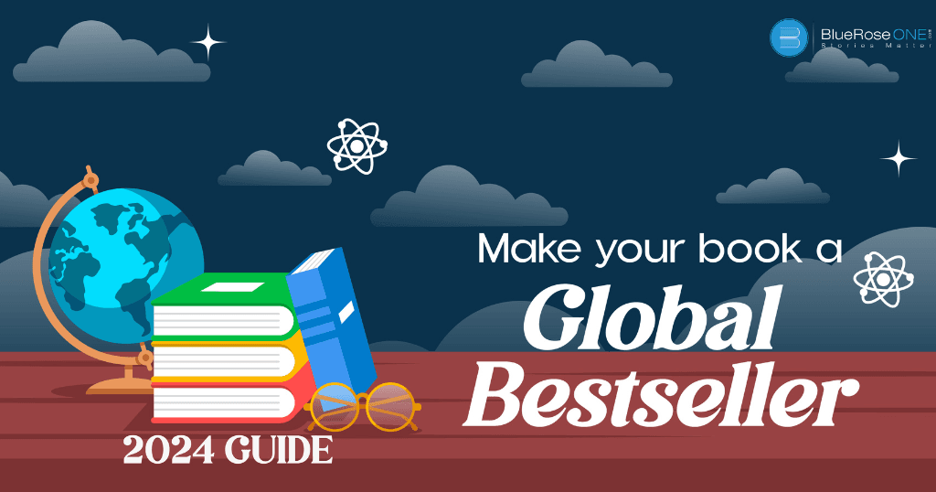 a complete 2024 guide to make your book a global bestseller - write a book in 2024 and make it global bestseller