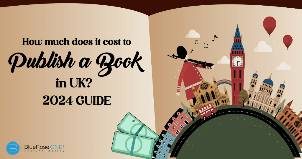 total cost to publish a book in 2024 UK - write and publish your book in UK with BlueRoseONE.com