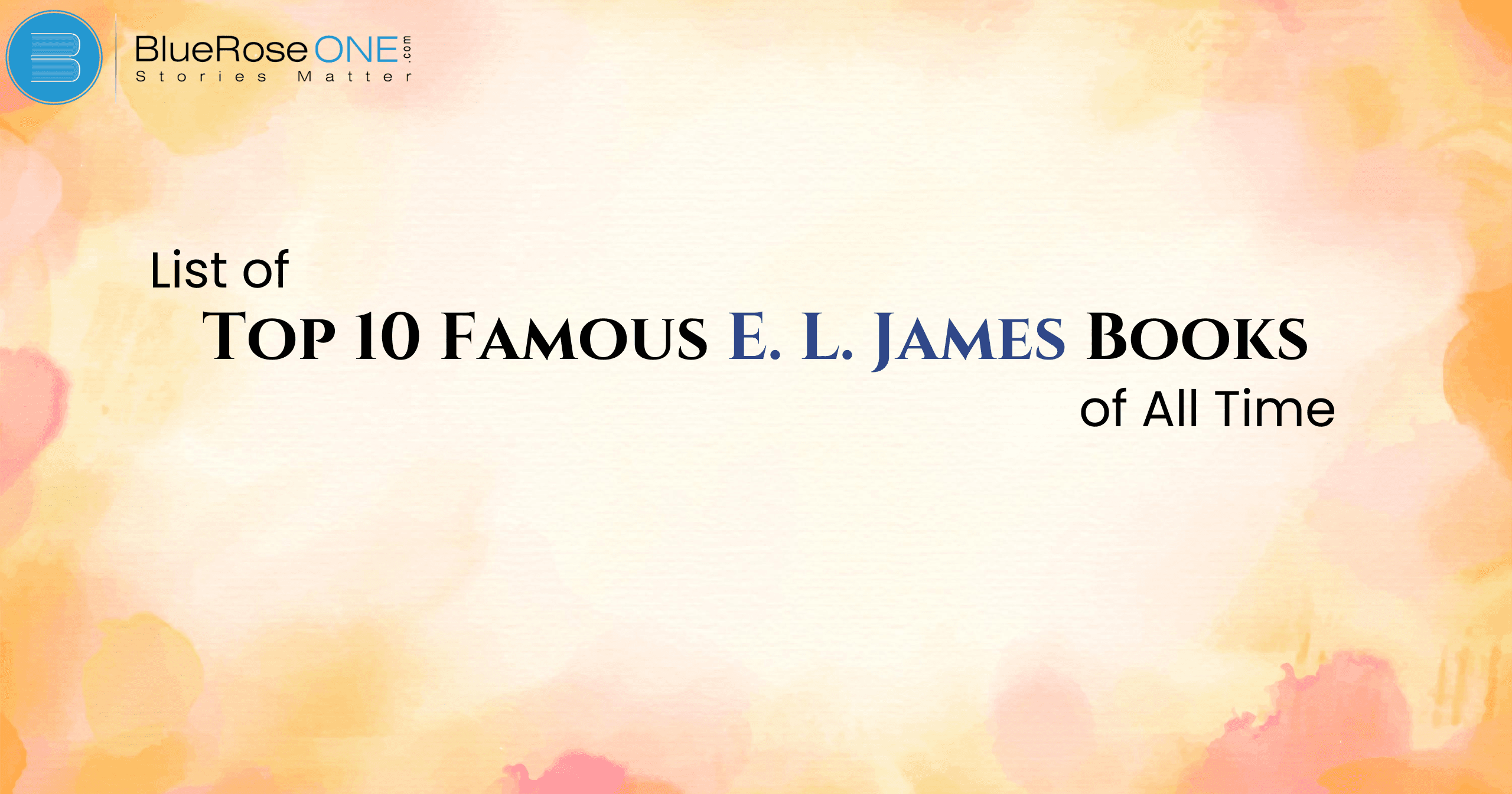 List of Top 10 Famous E. L. James Books of All Time