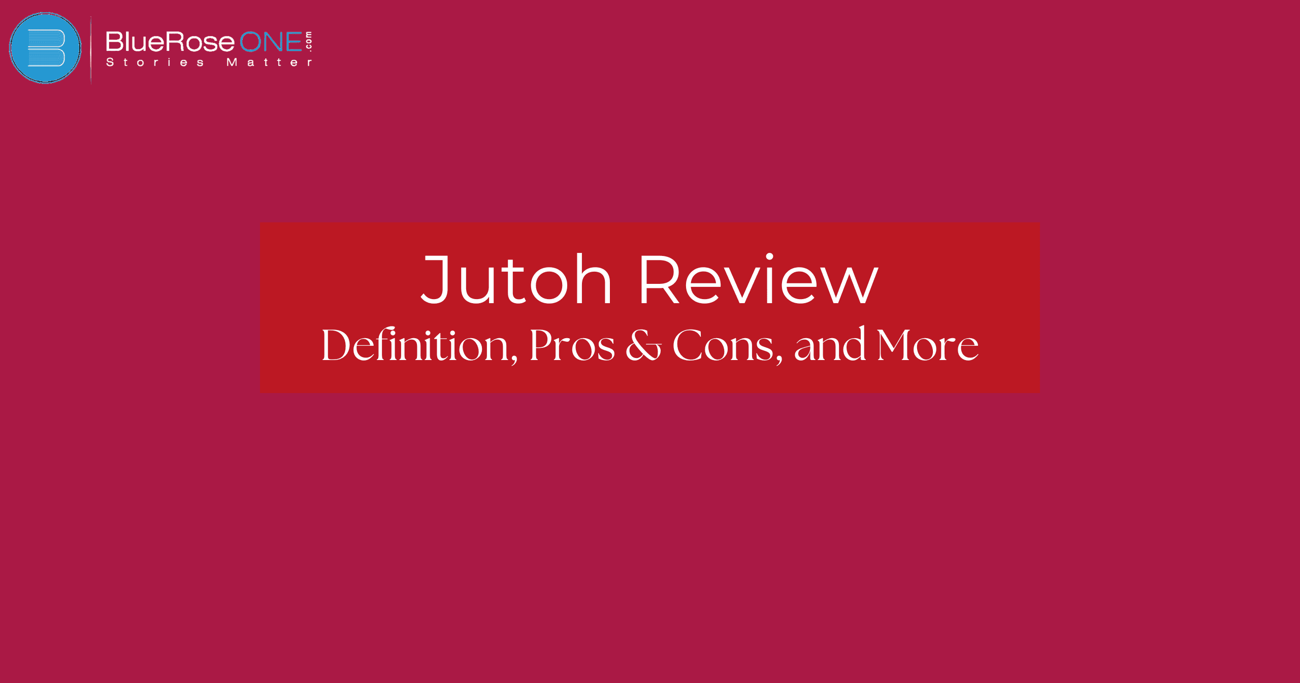 Jutoh Review_ Definition, Pros & Cons, and More