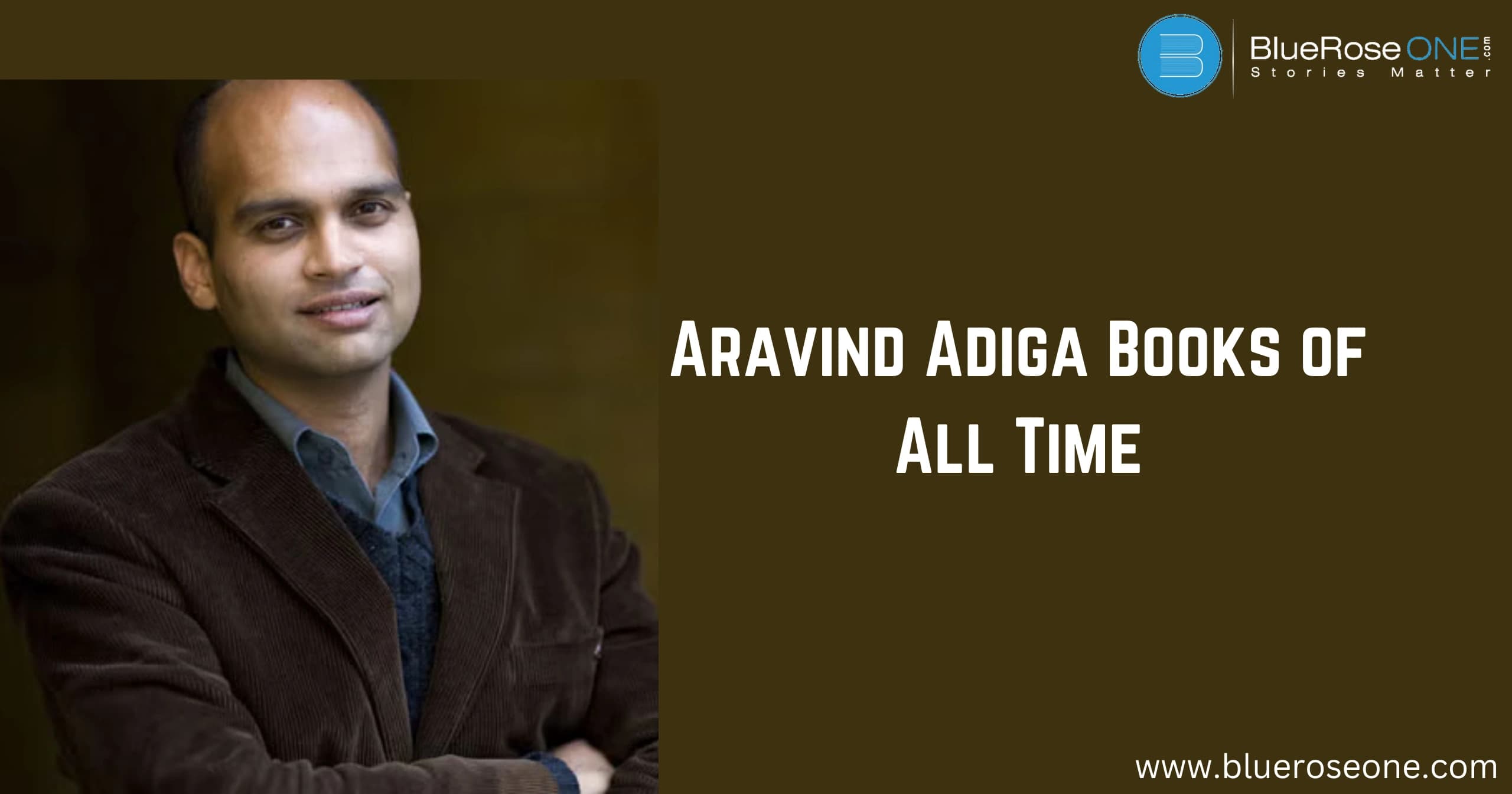 Aravind Adiga Books of All Time BlueRoseOne