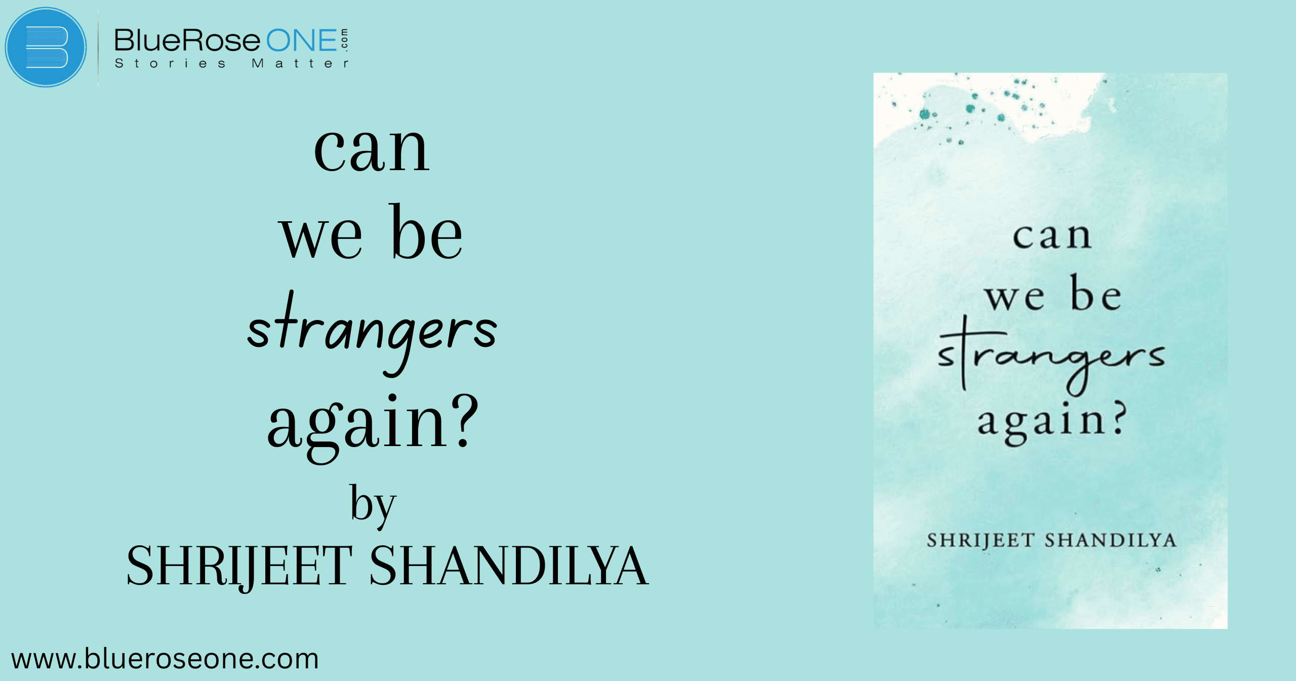 Can We Be Strangers Again by Shrijeet Shandilya