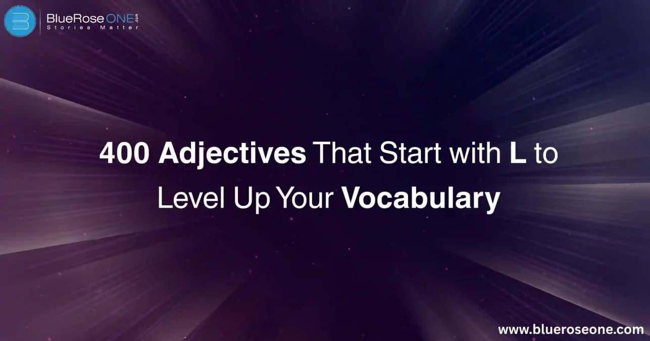 400 Adjectives That Start with L to Level Up Your Vocabulary