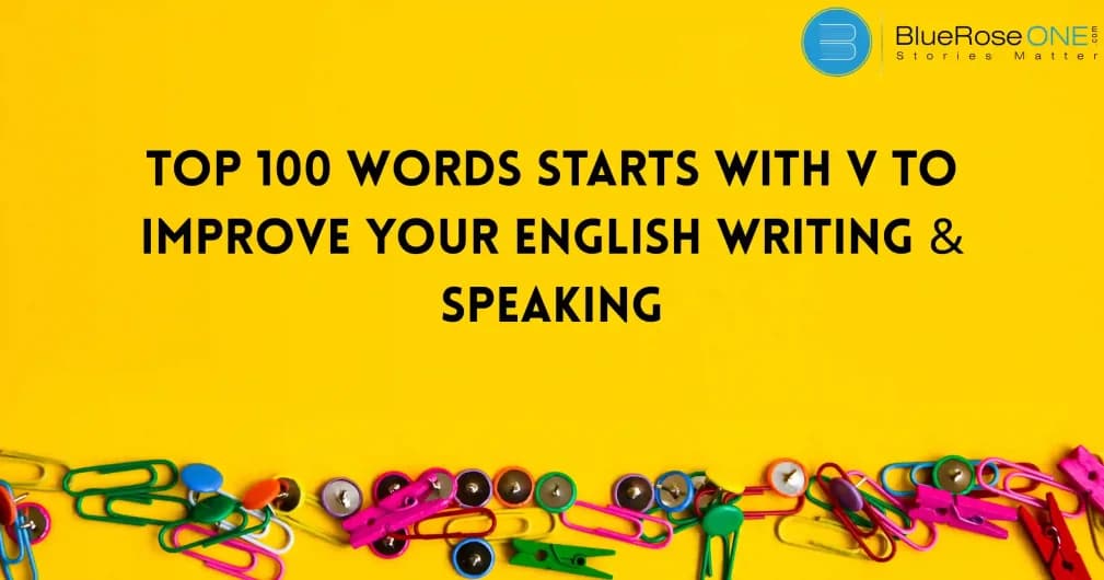 Top 100 Words Starts with V to Improve Your English Writing and Speaking