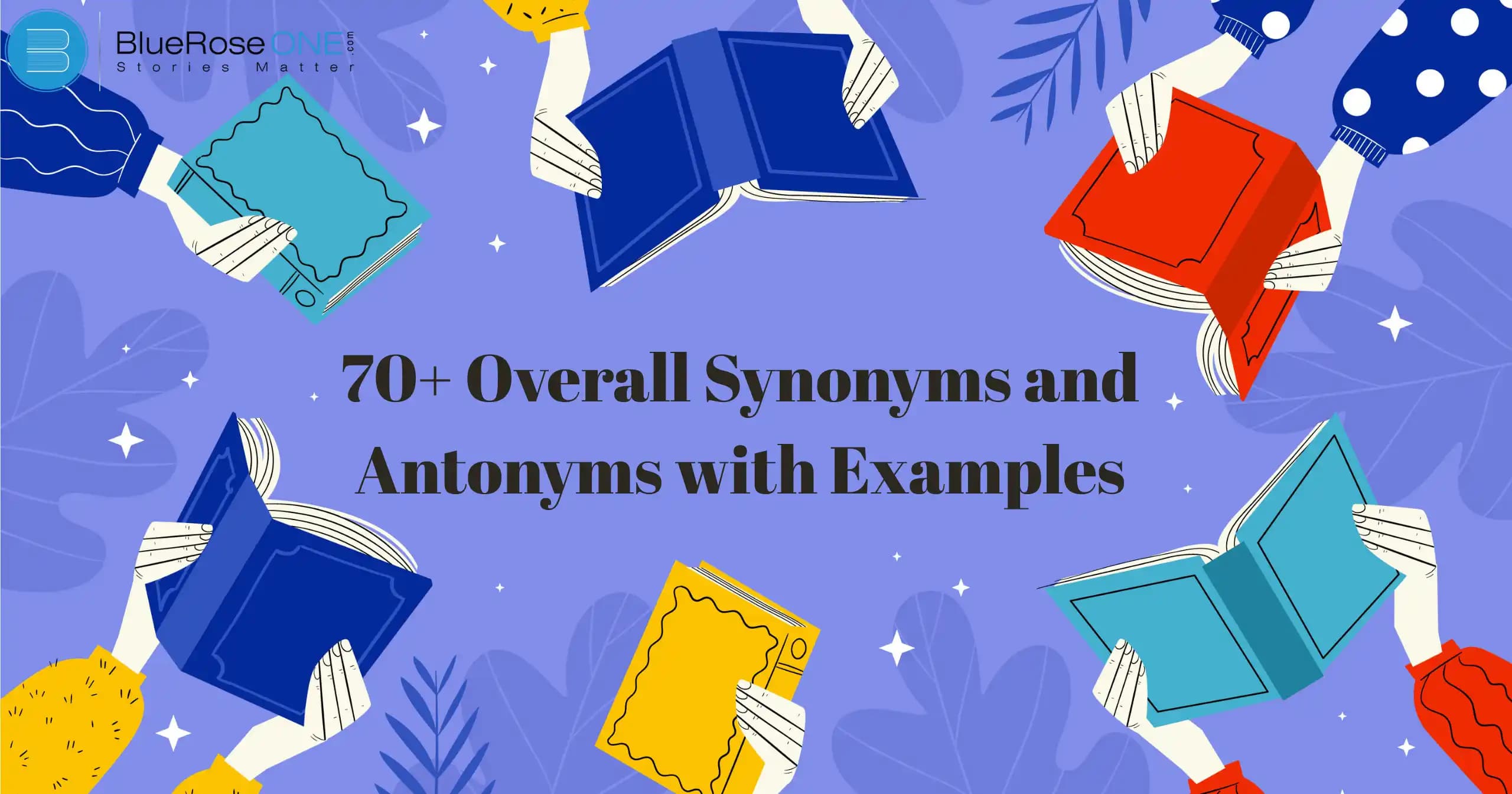 70+ Overall Synonyms and Antonyms with Examples