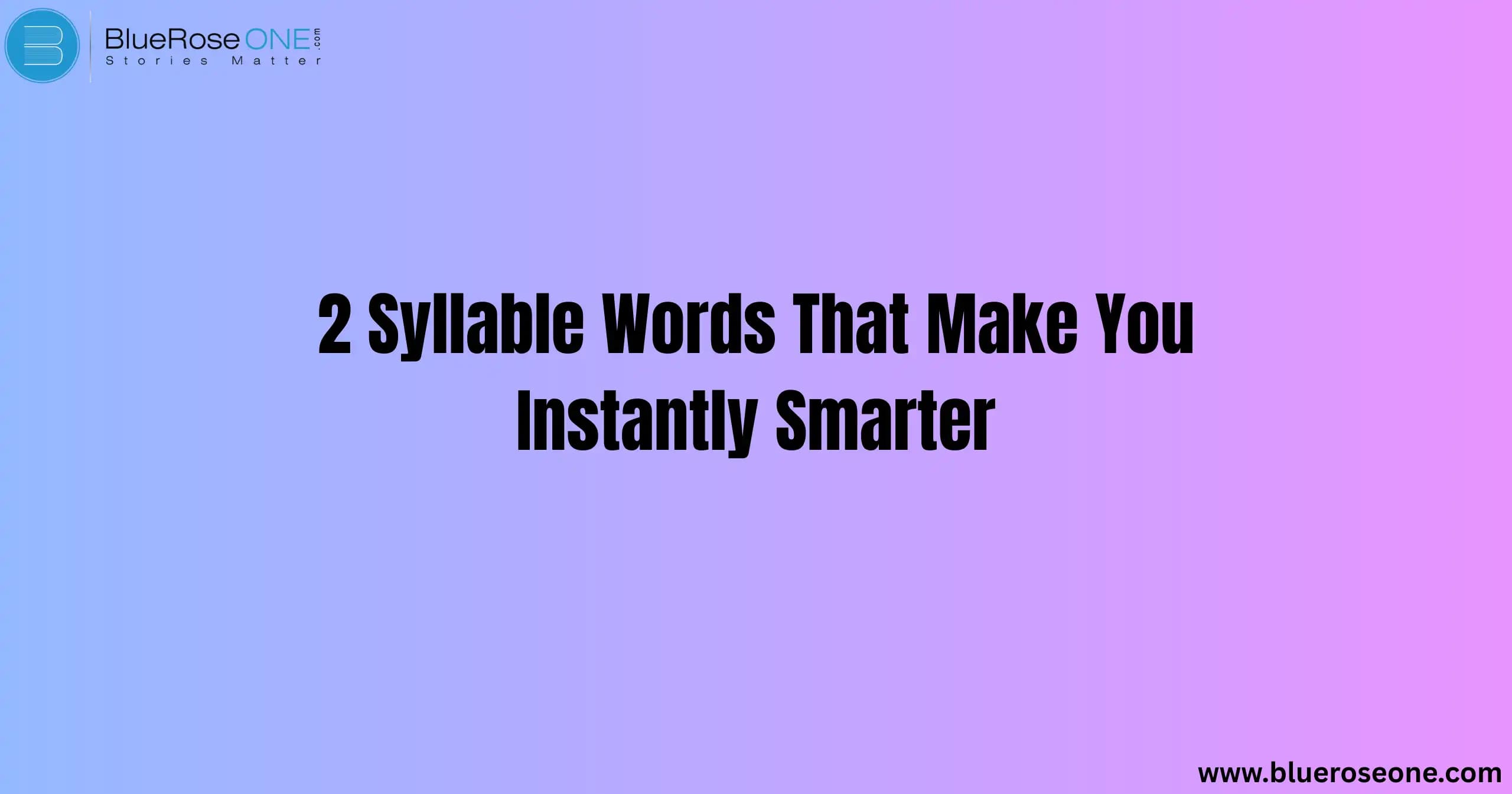 2 Syllable Words That Make You Instantly Smarter A Complete List