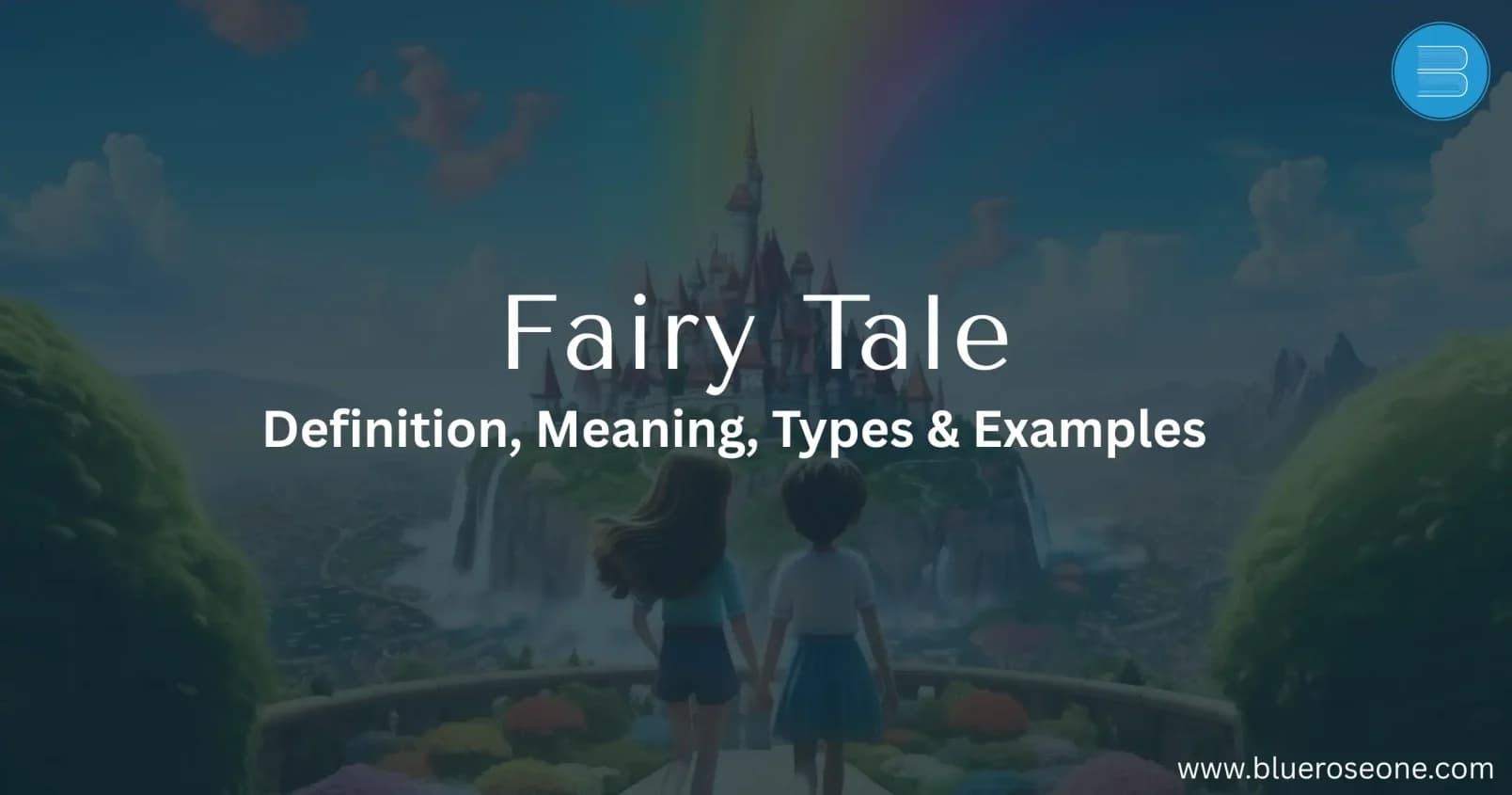 Fairy Tale Definition, Meaning, Types & Examples