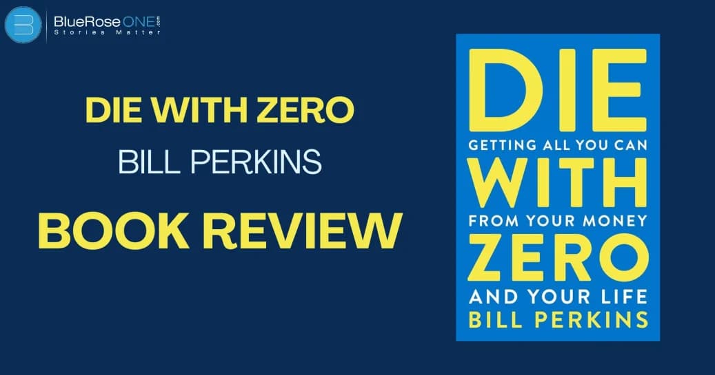 Die With Zero Book Review - Unlock Life-Changing Lessons