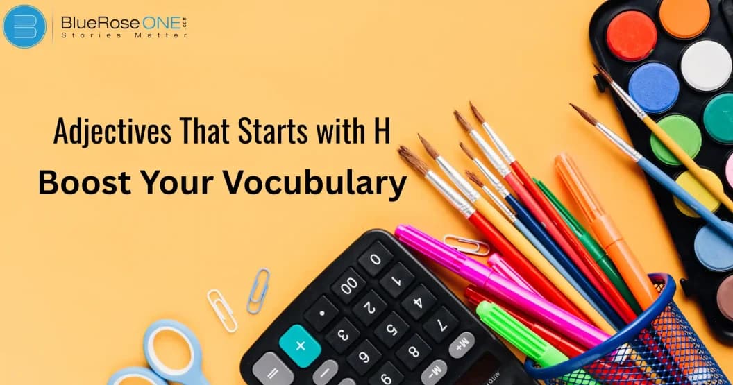 Adjectives That Start With H - Boost Your Vocubulary