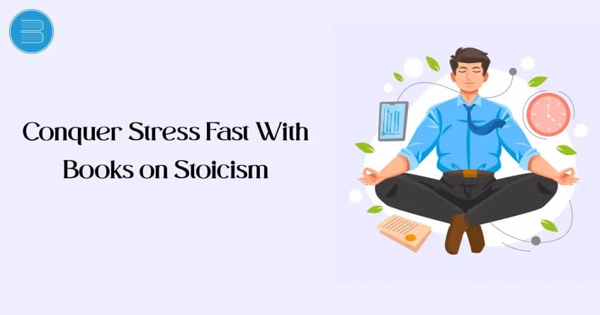 Conquer Stress Fast With Conquer Stress Fast With Books on Stoicism - Start Here