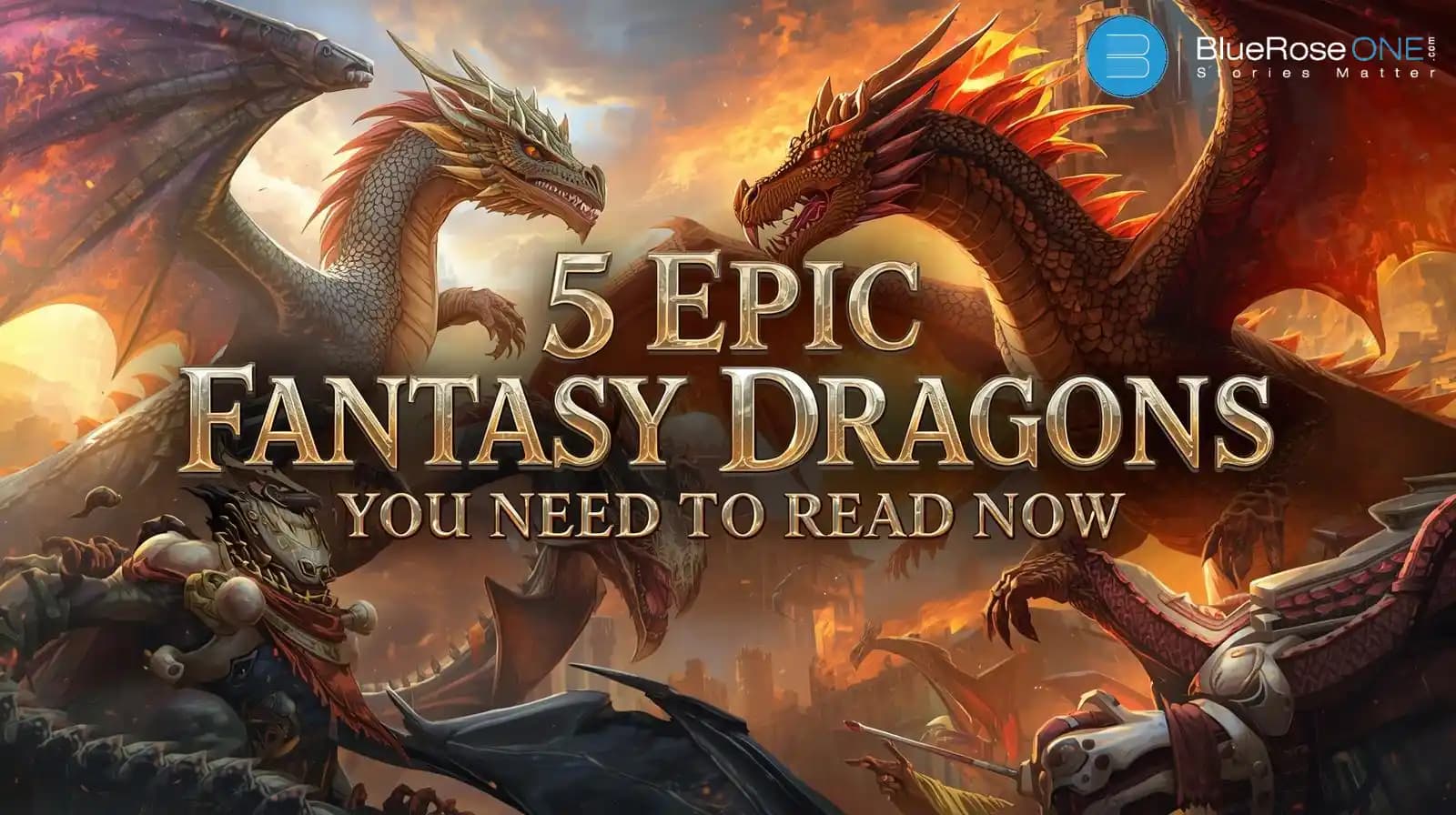 5 Epic Fantasy Dragons you NEED to Read NOW