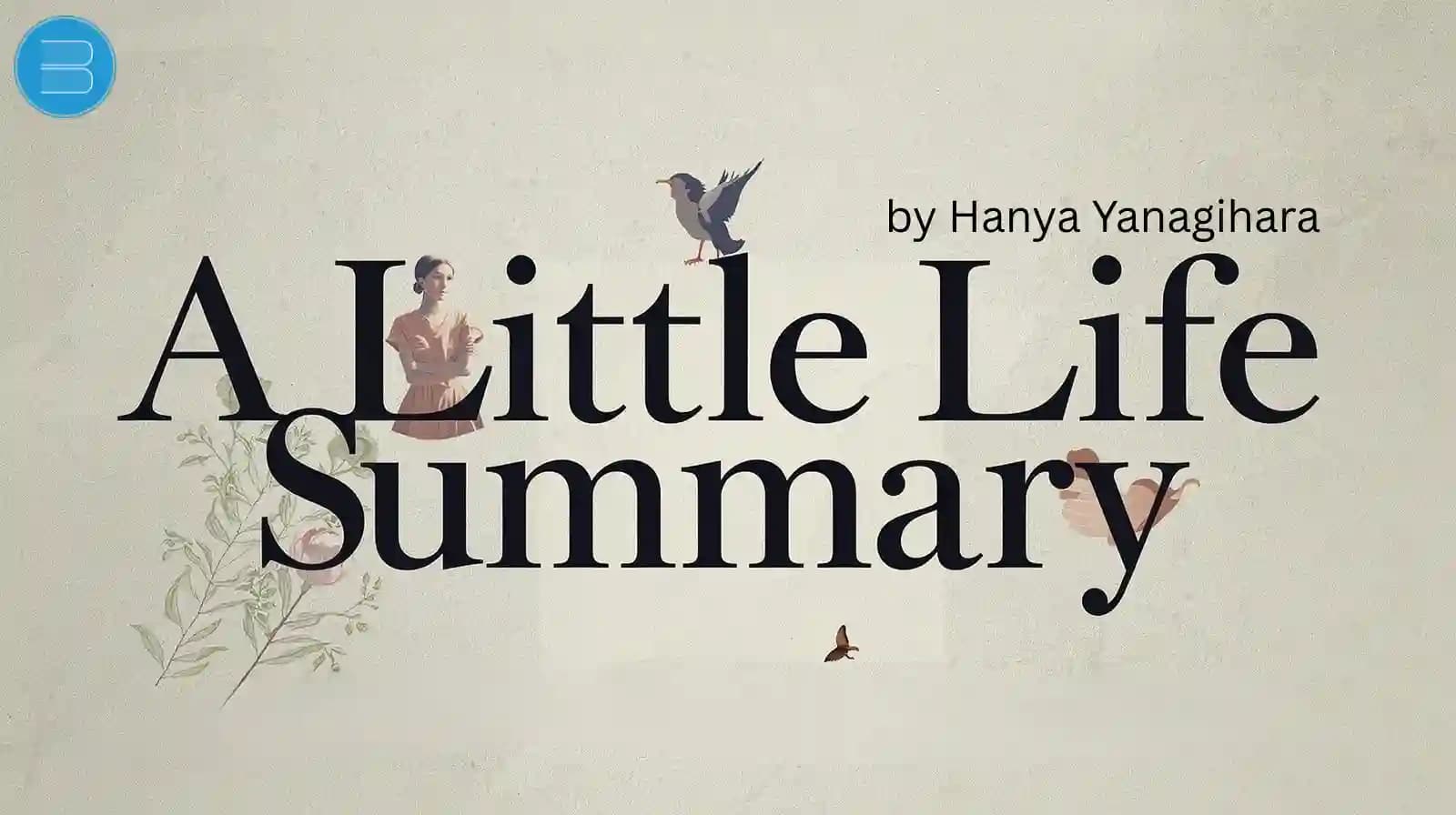 A Little Life Summary Explore the Heartbreaking Plot!