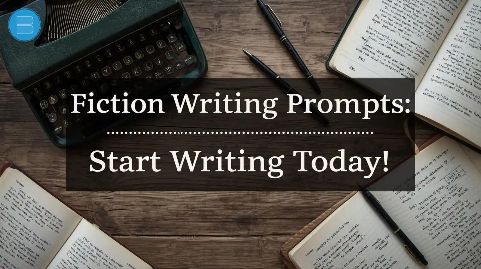 fiction writing prompts start writing today