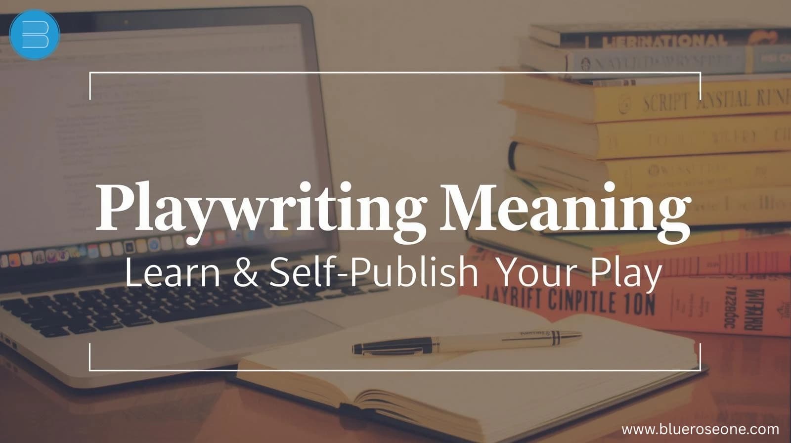 playwriting meaning - learn and self publish